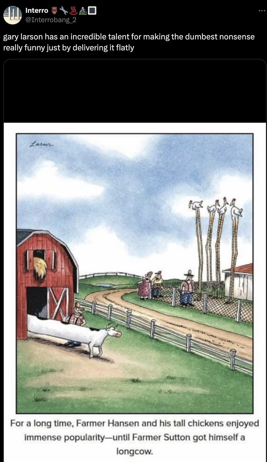 poster - Interro gary larson has an incredible talent for making the dumbest nonsense really funny just by delivering it flatly Larson M For a long time, Farmer Hansen and his tall chickens enjoyed immense popularityuntil Farmer Sutton got himself a longc